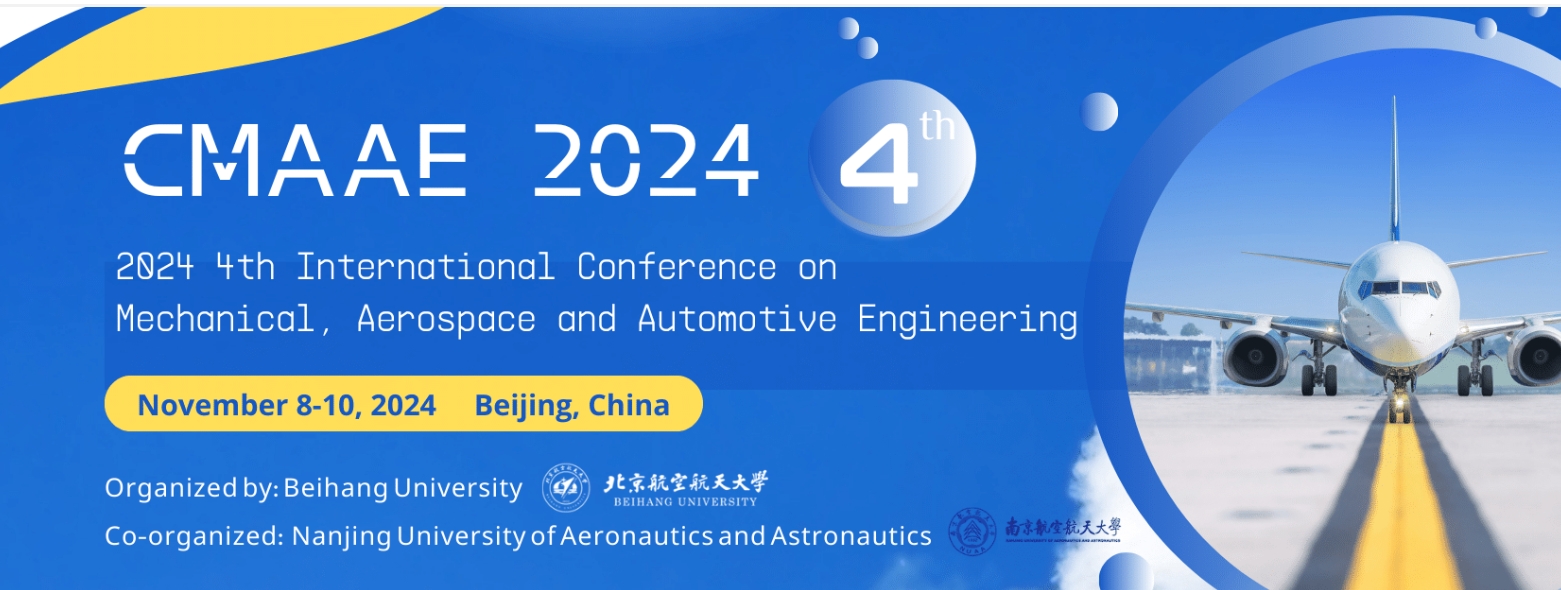 2024 4th International Conference on Mechanical, Aerospace and Automotive Engineering (CMAAE 2024)